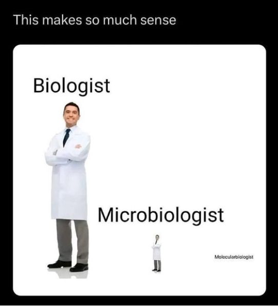 Funny Picture Thread [17]-biologist-microbiologist.png
