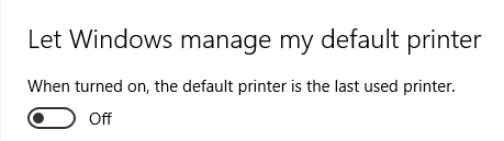 Default Printer Problem -- &quot;Manage my default printer = OFF&quot;-off-.-let-windows-manage-my-default-printer.png