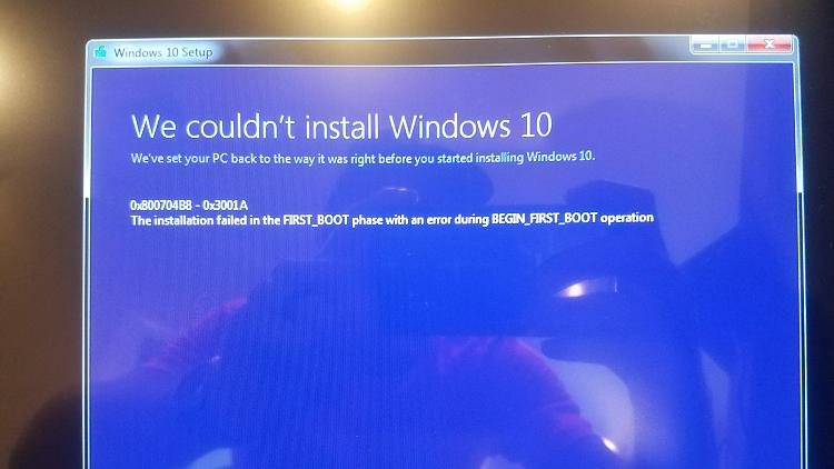 Can't upgrade Windows 7 to Windows 10. Getting 800704B8 3001A-20190516_101644.jpg
