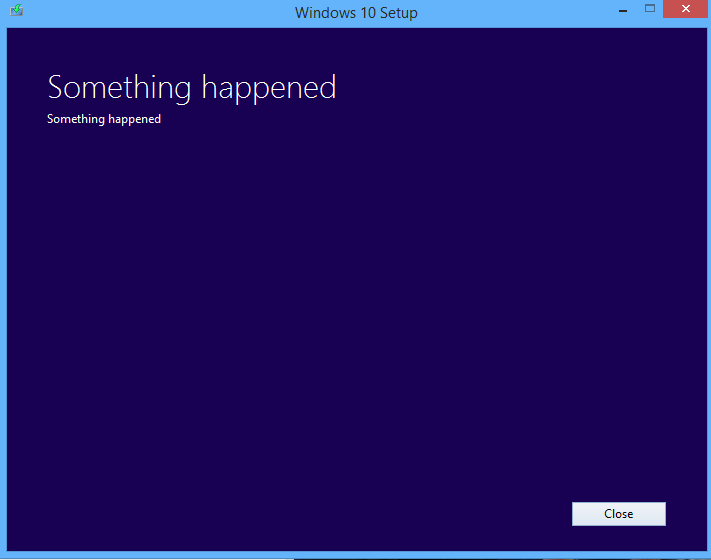 Something happened, Windows 10 installation has failed error.-something-happened.png