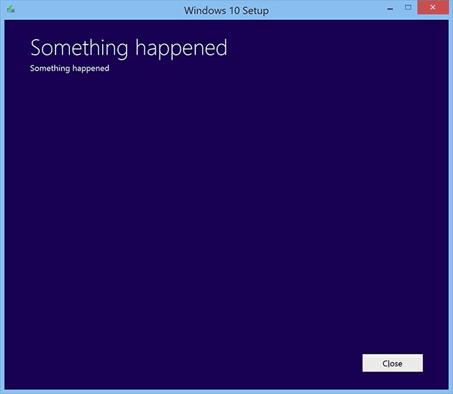 Failed four different strategies to upgrade to Win10-something_happened.gif