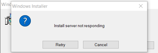 &quot;Install server not responding&quot; error in Windows Installer-install-server-not-responding.png
