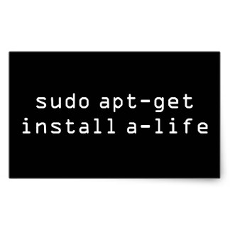 Installing and Running BASH on Windows 10 (Build 14316)-sudo_apt_get_install_a_life_rectangular_sticker-rccfca15d384a4b9692383713357c3efd_v9wxo_8byvr_32.jpg