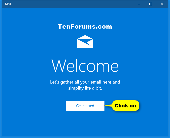 Add or Delete Account in Windows 10 Mail app-mail_get_started.png