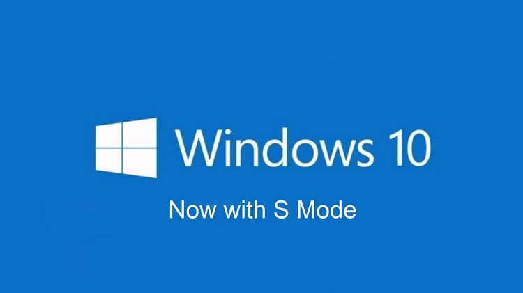'Windows 10 S' is now 'Windows 10 Now with S Mode'-windows_10_with_s_mode.jpg