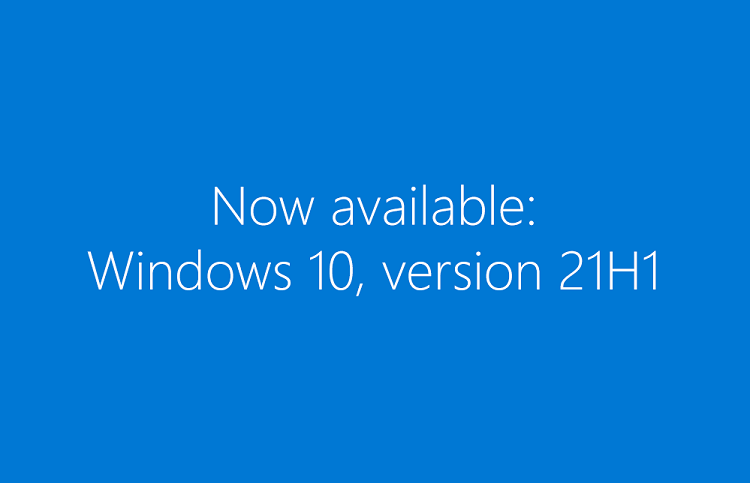 How to get the Windows 10 May 2021 Update version 21H1-now-available-21h1.png