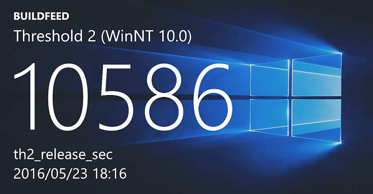 New build 10586.338 sighted for Windows 10 and Windows 10 Mobile-10.0.10586.416.th2_release_sec.160523-1816.png