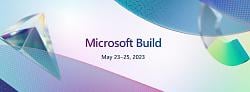 Watch Microsoft Build 2023 Digital Event on May 23-24